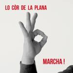 LO COR DE LA PLANA - Marcha!