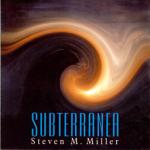 MILLER Steven M. - Subterranea