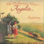 BULGARIAN VOICES ANGELITE - Angelina