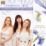 PERUNIKA TRIO - A bright star has risen / Voices of Bulgaria