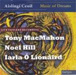 MacMAHON Tony / HILL Noel / O' LIONAIRD Iarla - Aislingì Ceoil - Music of Dreams
