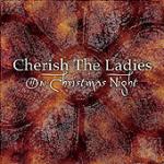 CHERISH THE LADIES - On Christmas Night