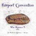 FAIRPORT CONVENTION - Who knows? - 1975 - The Woodowrm Archive vol. 1