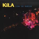 KILA - Live in Dublin