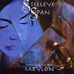 STEELEYE SPAN - They call her Babylon