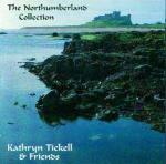 TICKELL Kathryn & Friends - The Northumberland Collection