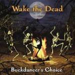 WAKE THE DEAD - Buckdancer