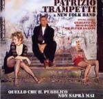 TRAMPETTI Patrizio & New Folk Band  - Quello che il pubblico non saprà mai (feat.Gilberto Gil, Moni Ovadia, Sir Oliver Skardy)