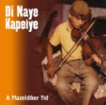 DI NAYE KAPELYE - A Mazeldieker Yid (feat. M. Sipos, P. Eri of Muzsikas)