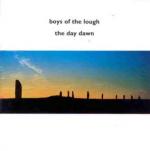 BOYS OF THE LOUGH - The day dawn