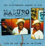 MADURO - Live at the Casa de la Trova - Cuba
