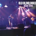 OLD BLIND DOGS - Play Live
