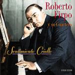 FIRPO Roberto - Sentimiento Criollo (1936 - 1950)