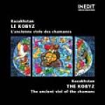 AAVV - Le Kobyz - L'ancienne viole des Chamanes - Kazakhstan