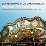 KOVAC Boris & LA CAMPANELLA - World after history / A Pannonian-Mediterranean Round-Trip