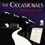 OCCASIONALS The - Down to the Hall