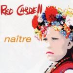 RED CARDELL - Naitre