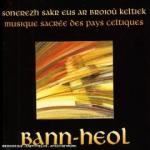 BANN-HEOL - Musique sacrée des pays celtiques