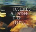 AAVV - Musiques a Danser d'en France - Danze dalla Francia alle Isole Reunion