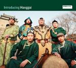HANGGAI - Sounds from the Mongolian Grasslands