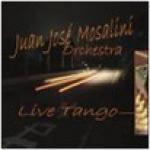 MOSALINI Juan Josè & Orchestra - Live Tango