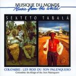 SEXTETO TABALA' - Colombia : the Kings of the Son Palenquero