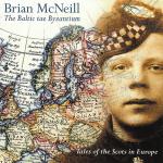 McNEILL Brian - The Baltic tae Byzantium