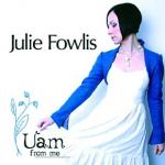 FOWLIS Julie - Uam from me