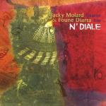 MOLARD Jacky Quartet & FOUNE DIARRA Trio - N' Diale