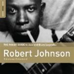 JOHNSON Robert - Reborn and Remastered (Special Edition) - The Rough Guide to 