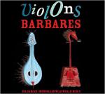 VIOLON BARBARES - Bulgarian / Mongolian Wild World Music