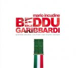 INCUDINE Mario - Beddu Garibbardi / Quando ancora i siciliani non erano italiani