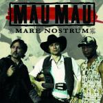 MAU MAU  - Mare Nostrum