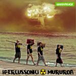 IPercussonici - Mururoa - singolo 