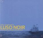 BONGA, WAZIMBO & MORE - Luso Noir / Music from Portuguese-Speaking Africa