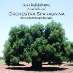 ORCHESTRA SPARAGNINA - Aska kalèddhamu