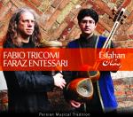 TRICOMI Fabio & ENTESSARI Faraz - Esfahan - Persian Musical Tradition in Bayat-Esfahan   