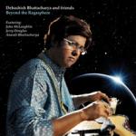 BHATTACHARYA Debashish & Friends - Beyond the Ragasphere