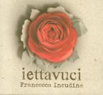 INCUDINE Francesca - Iettavuci