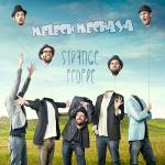 MELECH MECHAYA - Strange People