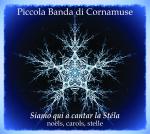 PICCOLA BANDA DI CORNAMUSE - Siamo qui a cantar la Stéla