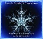 PICCOLA BANDA DI CORNAMUSE - Siamo qui a cantar la Stéla