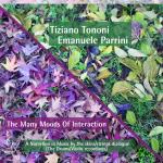 TIZIANO TONONI   EMANUELE PARRINI - The Many Moods of Interaction 