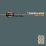 AAVV - TRIBÙ ITALICHE - Marche (Gang & La Macina, Filandare di Jesi, M. Poeta, ....)