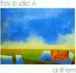 FOLK STUDIO A - Anthem