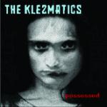 KLEZMATICS The - Possessed