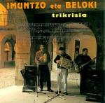 IMUNTZO eta BELOKI - Trikrisia