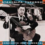 ATAHUALPA YUPANQUI - Concierto Instrumental