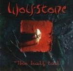 WOLFSTONE - The Half Tail