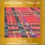 YOUNG Jimmy - Pipeworks